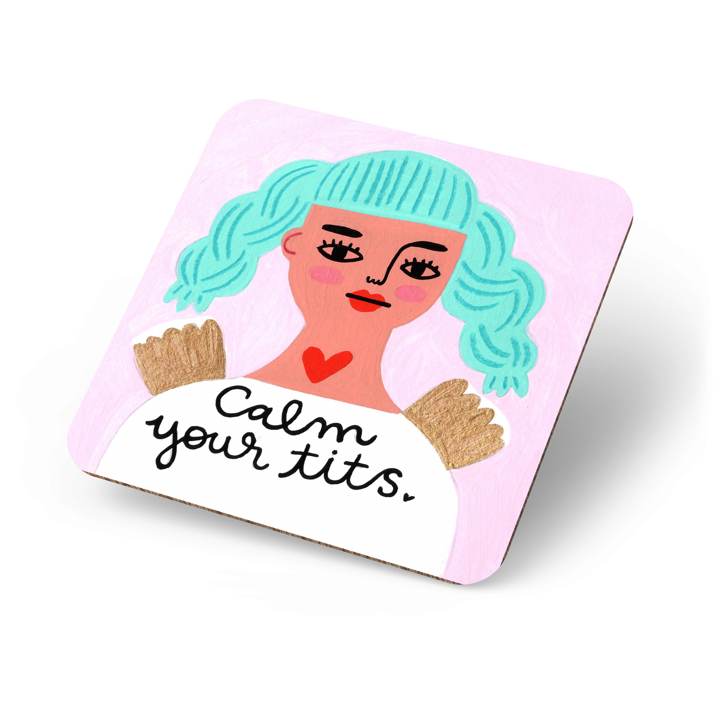 Calm Your Tits Coaster-Disrupted Industries-Lima & Co