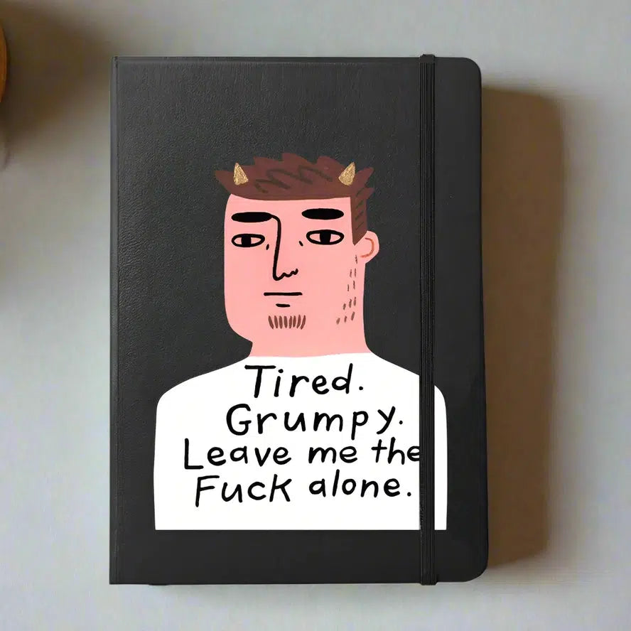 Tired Grumpy Leave Me The Fuck Alone Notebook-Disrupted Industries-Lima & Co