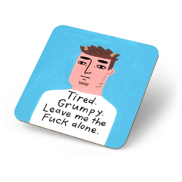 Tired Grumpy Leave me the Fuck Alone Coaster-Disrupted Industries-Lima & Co